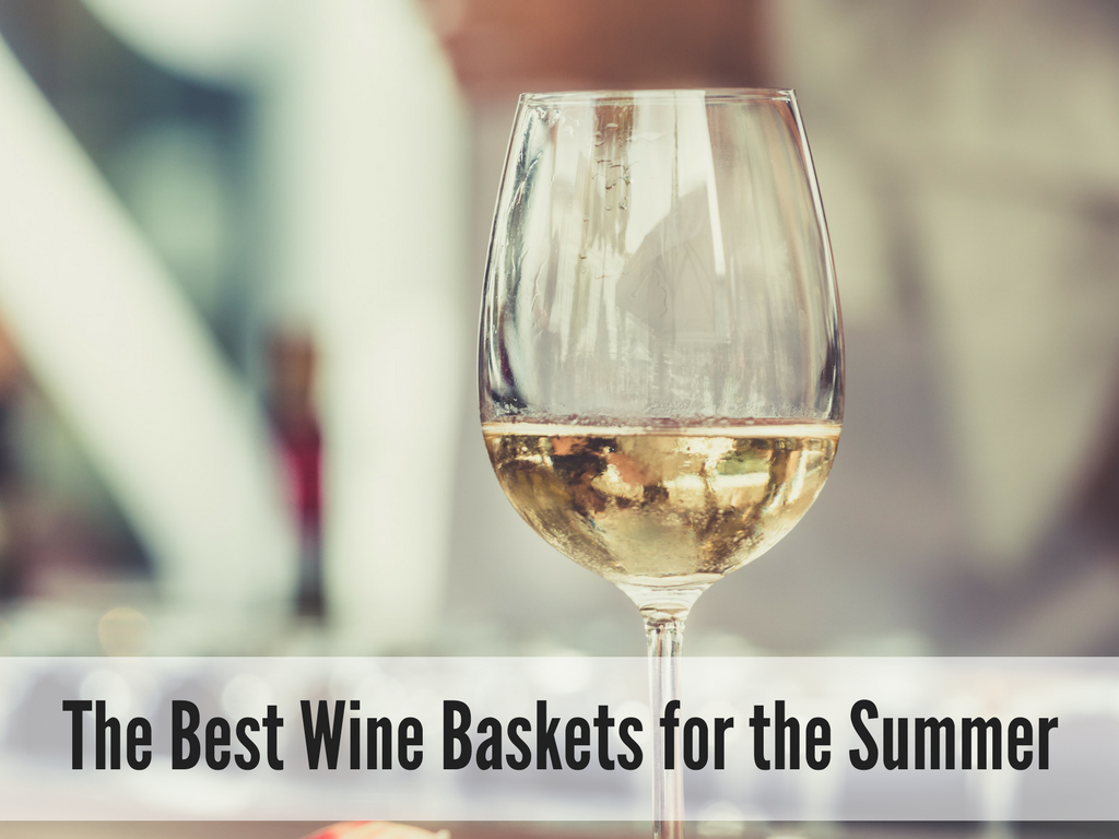 The Best Wine Baskets for the Summer