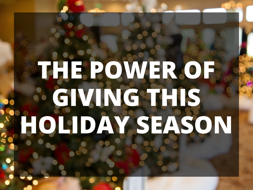 THE POWER OF GIVING THIS HOLIDAY SEASON